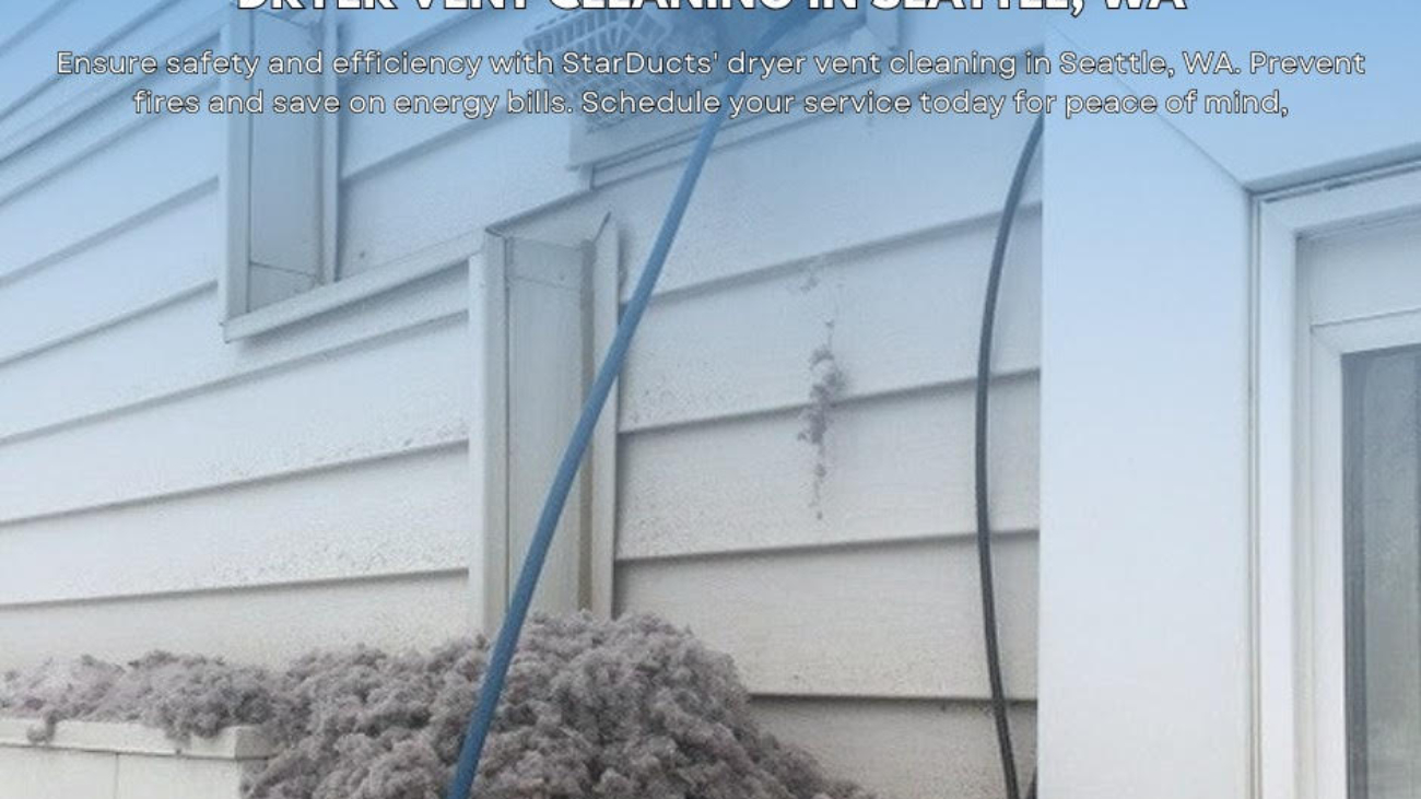 Dryer Vent Cleaning - StarDucts Seattle